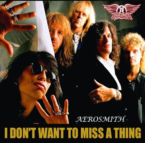 Aerosmith i dont want to miss a thing - I Don't Want to Miss a Thing by Aerosmith - discover this song's samples, covers and remixes on WhoSampled.
